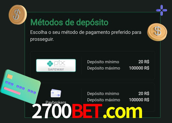 O cassino 2700bet.com oferece uma grande variedade de métodos de pagamento
